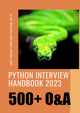 The Python Interview Handbook 2023: Your Ultimate Guide to Crack Any Python Interview